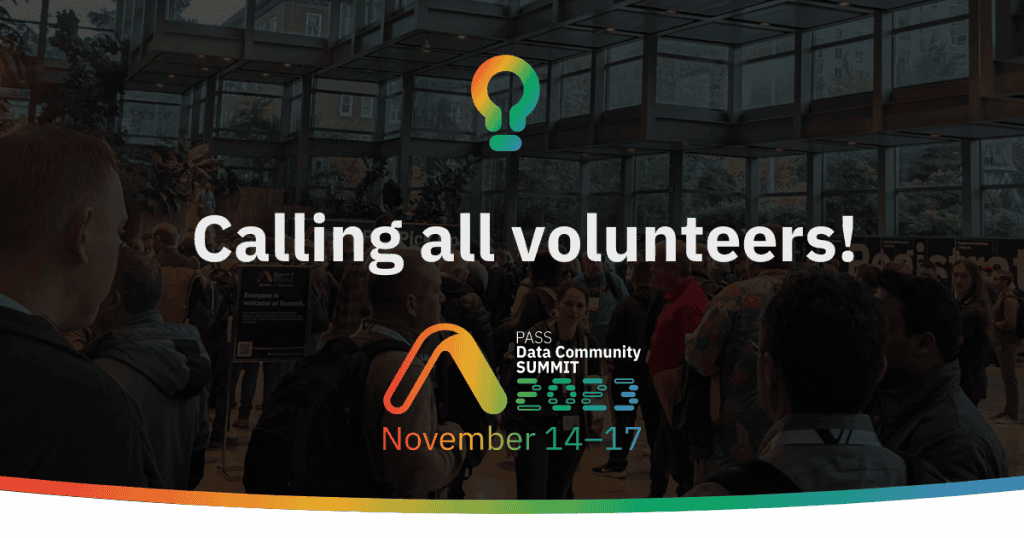 PASS Data Community Summit 2023 - Calling all volunteers